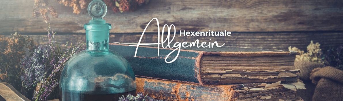 Magische Hexenrituale - Allgemein